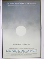 Affiche pour Les ailes de la nuit de Pietro Pizzuti, au Théâtre de L'esprit Frappeur , (Bruxelles) à partir du 23 avril 1985